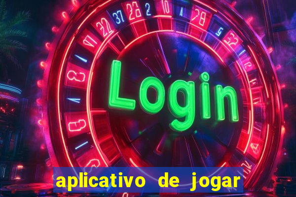 aplicativo de jogar e ganhar dinheiro